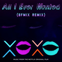 Michael Brun - All I Ever Wanted (BFMIX Remix)⎮ from XOXO the Netflix Original Film