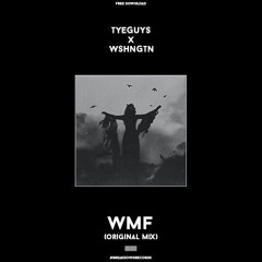 WSHNGTN x TYEGUYS - WMF(Original Mix) [Breakdown Records]
