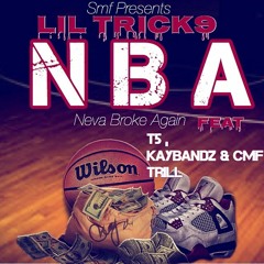 Lil Trick9 - nba feat . T5, CMF Kay Bandz , CMF Trill