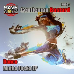 Gentleman Bastad - Dance Mutha Fucka EP (Out on Ravenoyz Recordins)