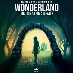 StadiumX Feat. Angelika Vee - Wonderland (Junior Senna Remix)#FREEDOWNLOAD CLICK EM COMPRAR