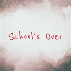 School's Over