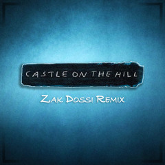 Ed Sheeran - Castle On The Hill [Zak Dossi Remix]