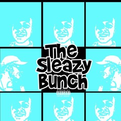 The Sleazy Bunch (Diss Track)ft. Tim the Kid, Nin Graves (PROD.JEWFY)