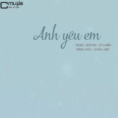 Khắc Việt_ Anh Yêu Em_2017_Nguyên House Remix " FREE DOWLOAD"