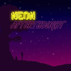 Neon Afterthought