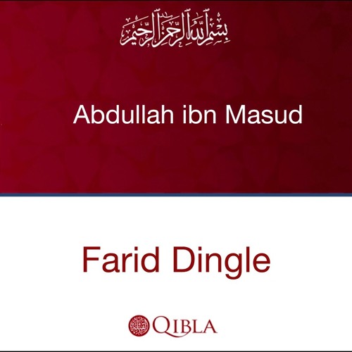 Stream Episode Sacred Knowledge Abdullah Ibn Masud By Qibla Com Podcast Listen Online For Free On Soundcloud