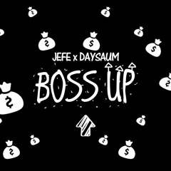 Boss Up ft Daysaum