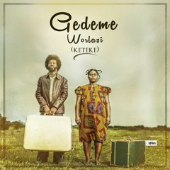 GEDEME - Worlasi (Keteke)