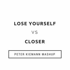 Lose Yourself VS Closer (Lemaitre) (Peter Kiemann Mashup)[FREE DOWNLOAD]