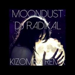MOONDUST - KIZOMBA REMIX - DJ RADIKAL