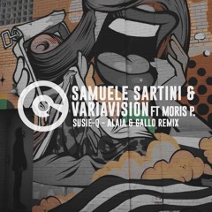 Samuele Sartini & Variavision Ft. Moris P. -  Susie Q. (Alaia & Gallo Remix)