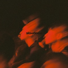 Slowdown (snippet)