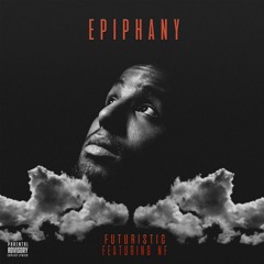 Futuristic - Epiphany (featuring NF)