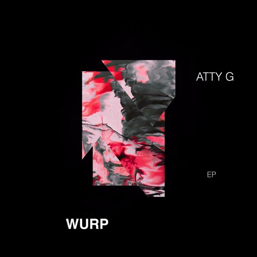 ATTY G - "WURP" OUT NOW