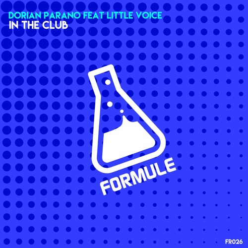 Dorian Parano feat Little Voice - In The Club (Preview) // FR026 [OUT NOW!]
