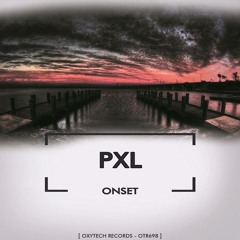 PXL - Overdose (Original Mix) - Forthcoming Oxytech Records