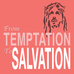 From Temptation To Salvation (Feat: Stephanie Khalil, Ustina Boules, David Khalil, Emmanuel Khalil)