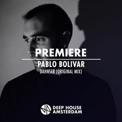 Premiere: Pablo Bolivar - Dahnser (Original Mix)
