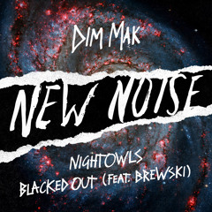NIGHTOWLS - Blacked Out (feat. Brewski)