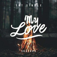 Skalado - My Love