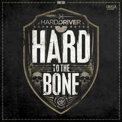 Hard Driver - To The Bone (Official HQ Preview)