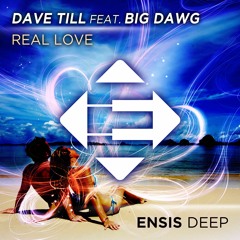 Dave Till feat. Big Dawg - Real Love (OUT NOW)