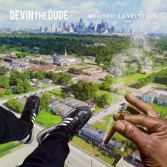High Right Now ~ Devin The Dude feat. Rob Quest & Jugg Mugg