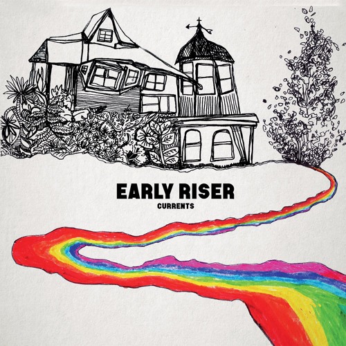Early Riser - Currents