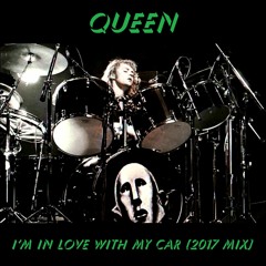 Queen - I'm In Love With My Car (2015 Mix)