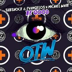 Michael White ✖ Subshock & Evangelos - Be Good