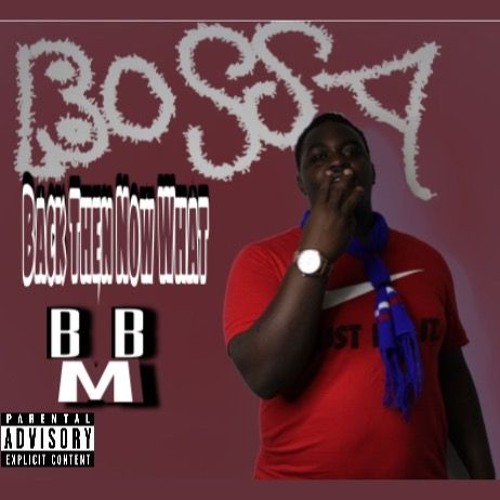 Boss Basha Rapper Stream BossaLaThugging | Listen to Back Then Now What playlist online ...
