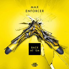 Max Enforcer - Back At 'Em