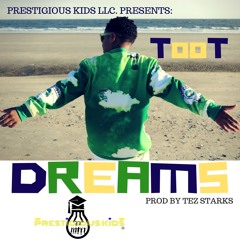 @PrestigiousKids Presents:  Toot " Dreams " Prod By Tez Starks