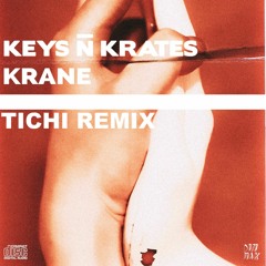 Keys N Krates x KRANE - Right Here (Tichi Remix)