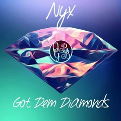 Nyx - Got Dem Diamonds