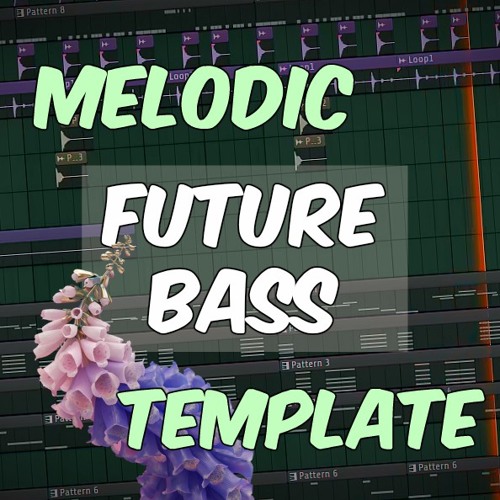 Melodic & Chilled FUTURE BASS FLP | FL Studio Template 34
