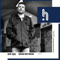 Hyp 285: Brian Not Brian