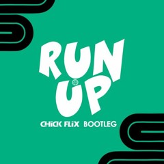 ML - Run Up (Chick Flix Bootleg)