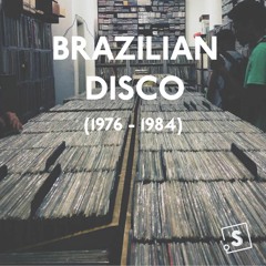 Brazilian Disco (1976 - 1984)