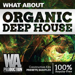 Organic Deep House | 1,3 GB Of Construction Kits, Samples & Presets