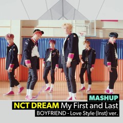 [MASHUP] NCT DREAM - 마지막 첫사랑 My First and Last Remix/ BOYFRIEND - Love Style ver.