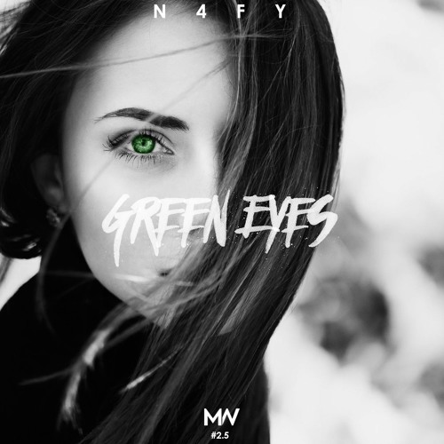 Stream N4fy Green Eyes (MW 2.5) by Milkyway Records Listen online
