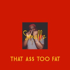 DJ Smallz 732 - That A$$ Too Fat