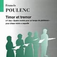 Timor Et Tremor - Francis Poulenc