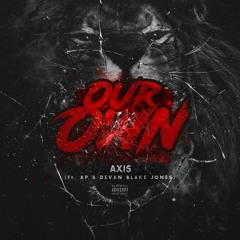 Our Own Ft AP & Devan Blake Jones