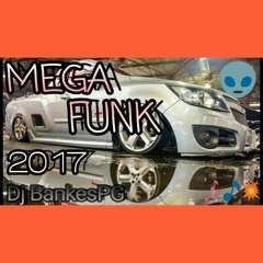 Mega Funk 2017 Vol.13 (Dj Bankes PG)