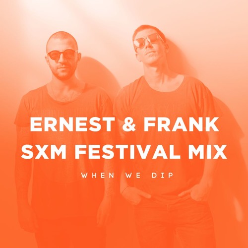 SXM Festival Mix: Ernest & Frank