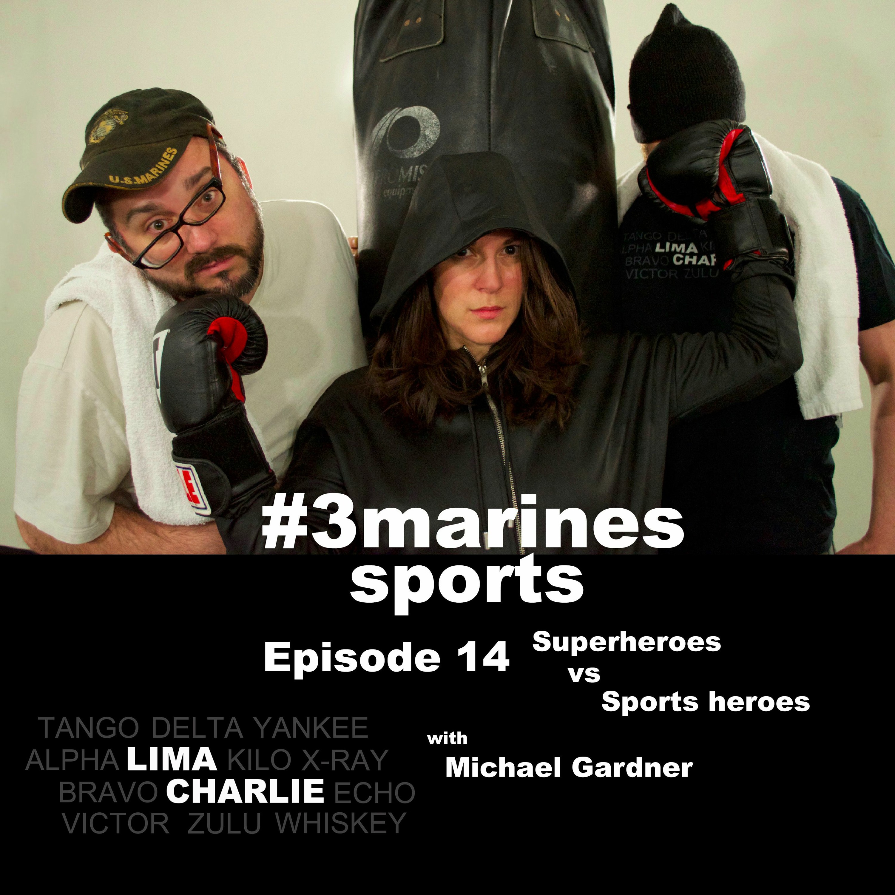 3Marines - Ep. 14 - Superheroes v. Sports heroes thumbnail