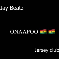 ONAAPO - Jay Beatz (Jersey Club )